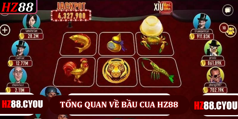 Tổng quan về Bầu Cua HZ88