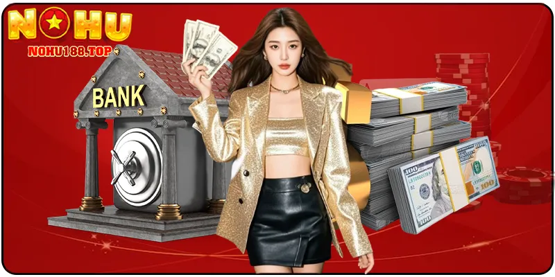 Các Phương Thức Nạp Tiền NOHU188 Đang Áp Dụng